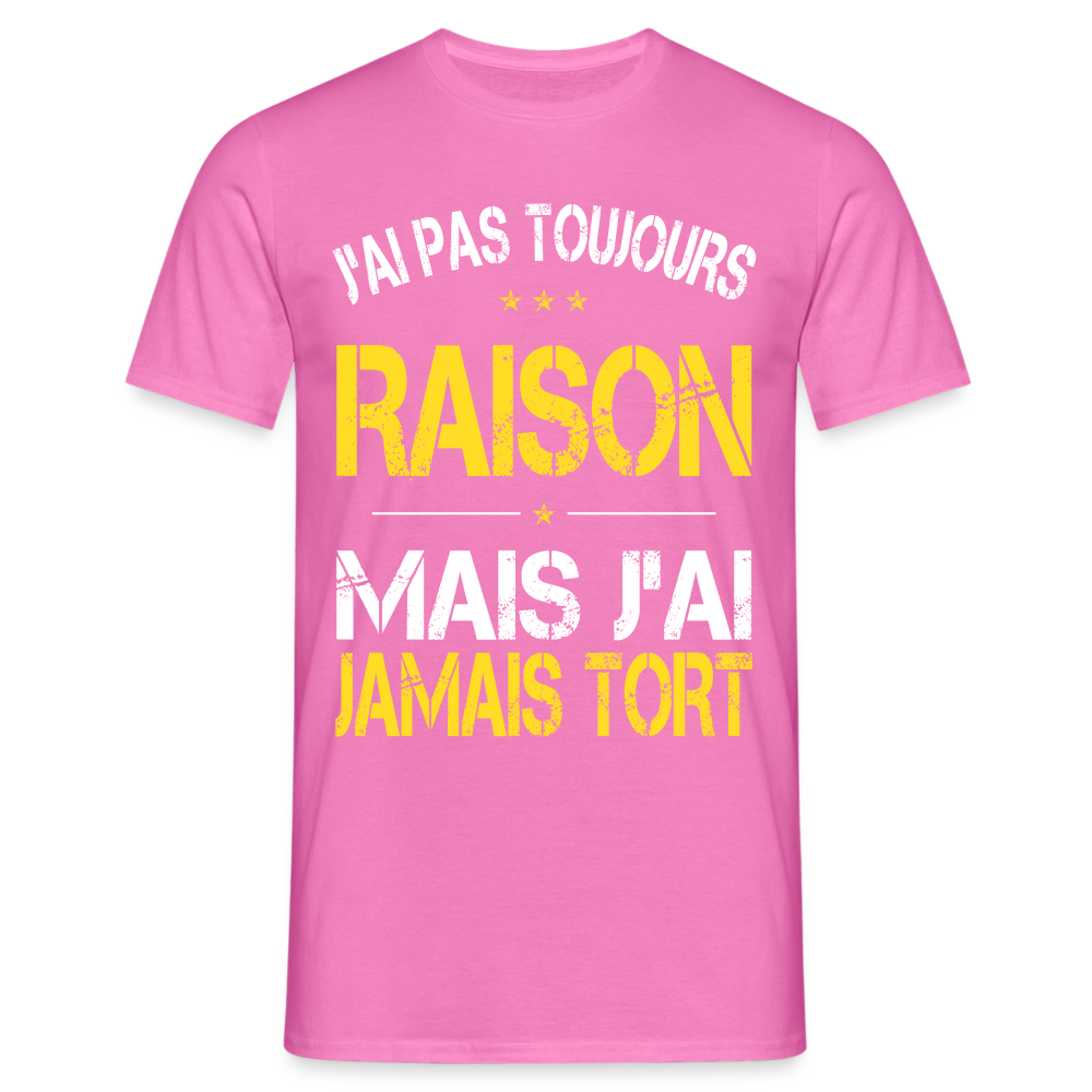 T-shirt Homme -  J'ai pas toujours raison - rose