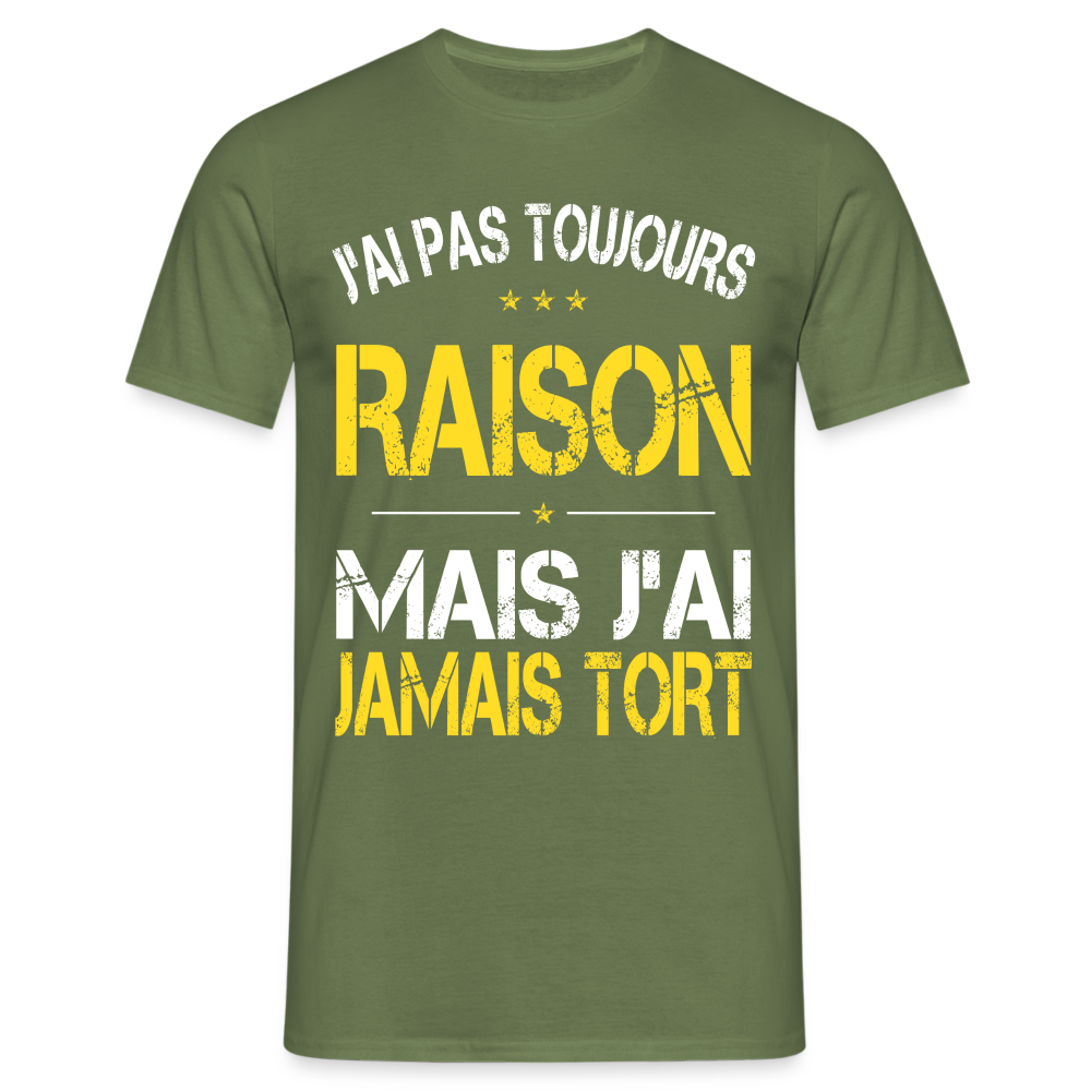 T-shirt Homme -  J'ai pas toujours raison - vert militaire