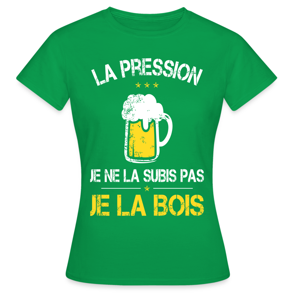 T-shirt Femme - La pression je ne la subis pas - vert