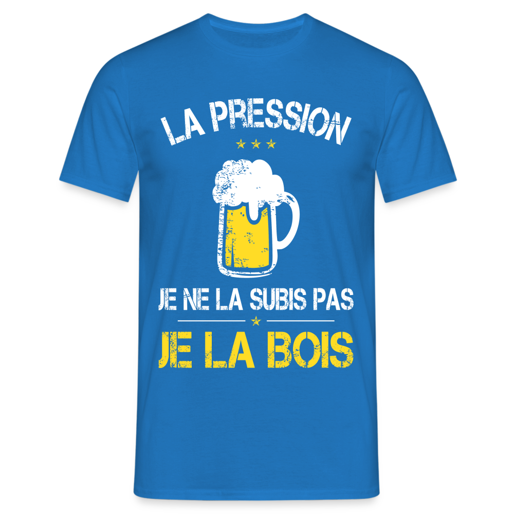 T-shirt Homme - La pression je ne la subis pas - bleu royal