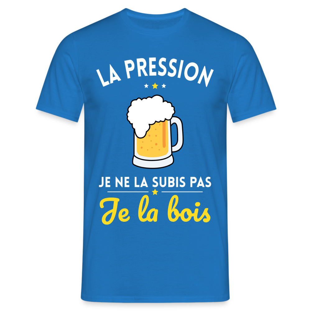 T-shirt Homme - La pression je ne la subis pas - bleu royal