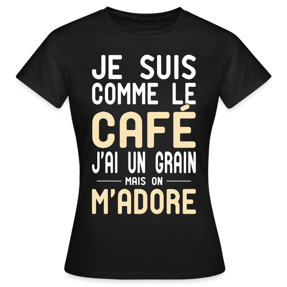 T-shirt Femme - J'ai un grain - Cadeau Humour - noir