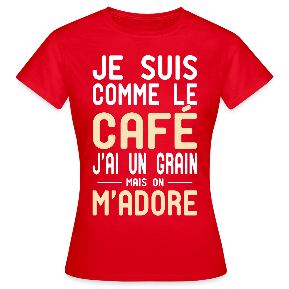 T-shirt Femme - J'ai un grain - Cadeau Humour - rouge