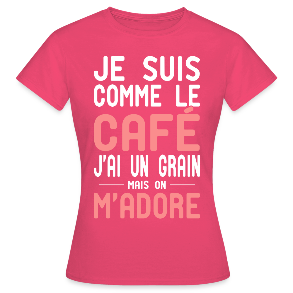 T-shirt Femme - J'ai un grain - Cadeau Humour - rose azalée