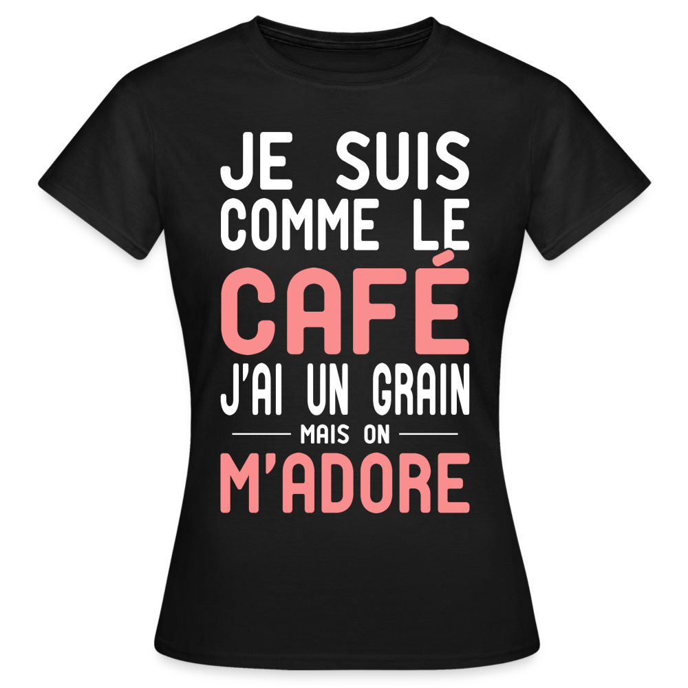 T-shirt Femme - J'ai un grain - Cadeau Humour - noir