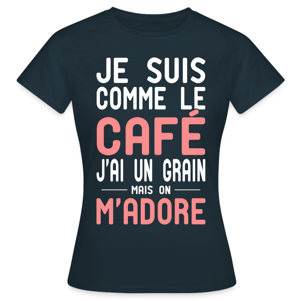 T-shirt Femme - J'ai un grain - Cadeau Humour - marine