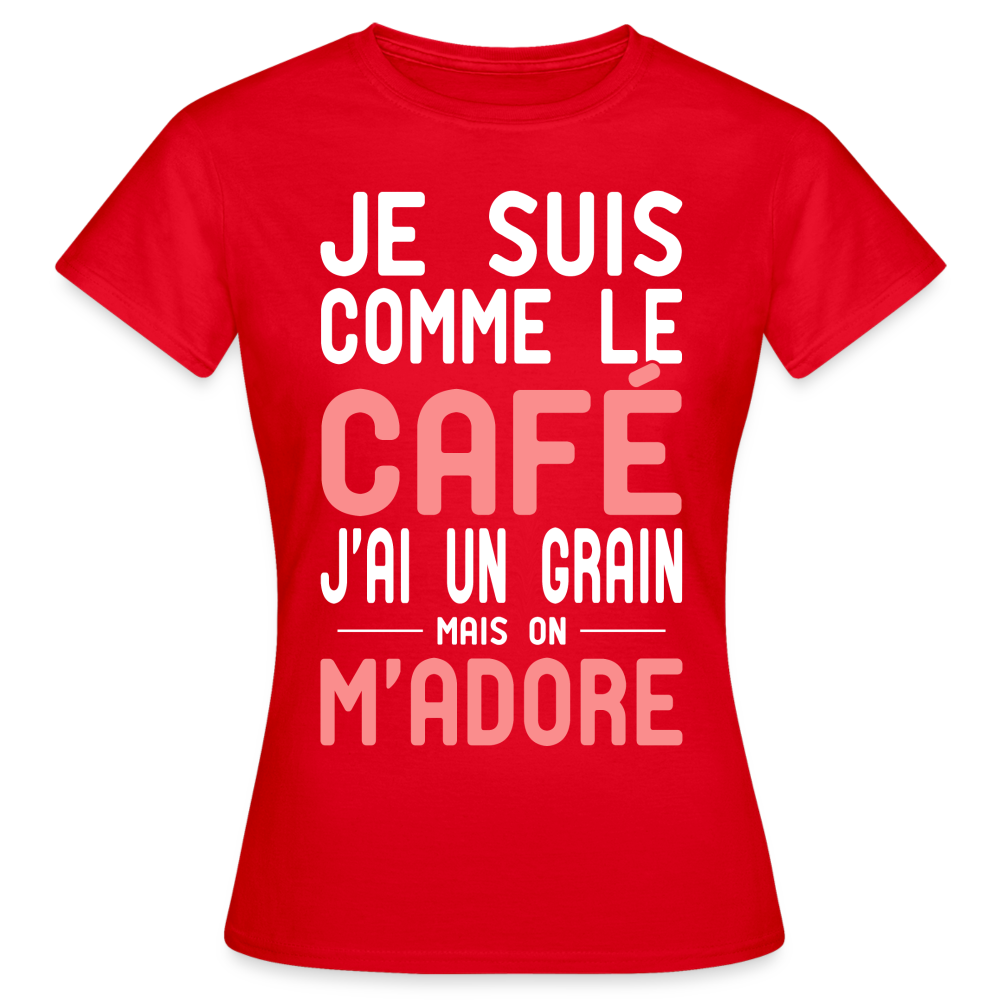 T-shirt Femme - J'ai un grain - Cadeau Humour - rouge